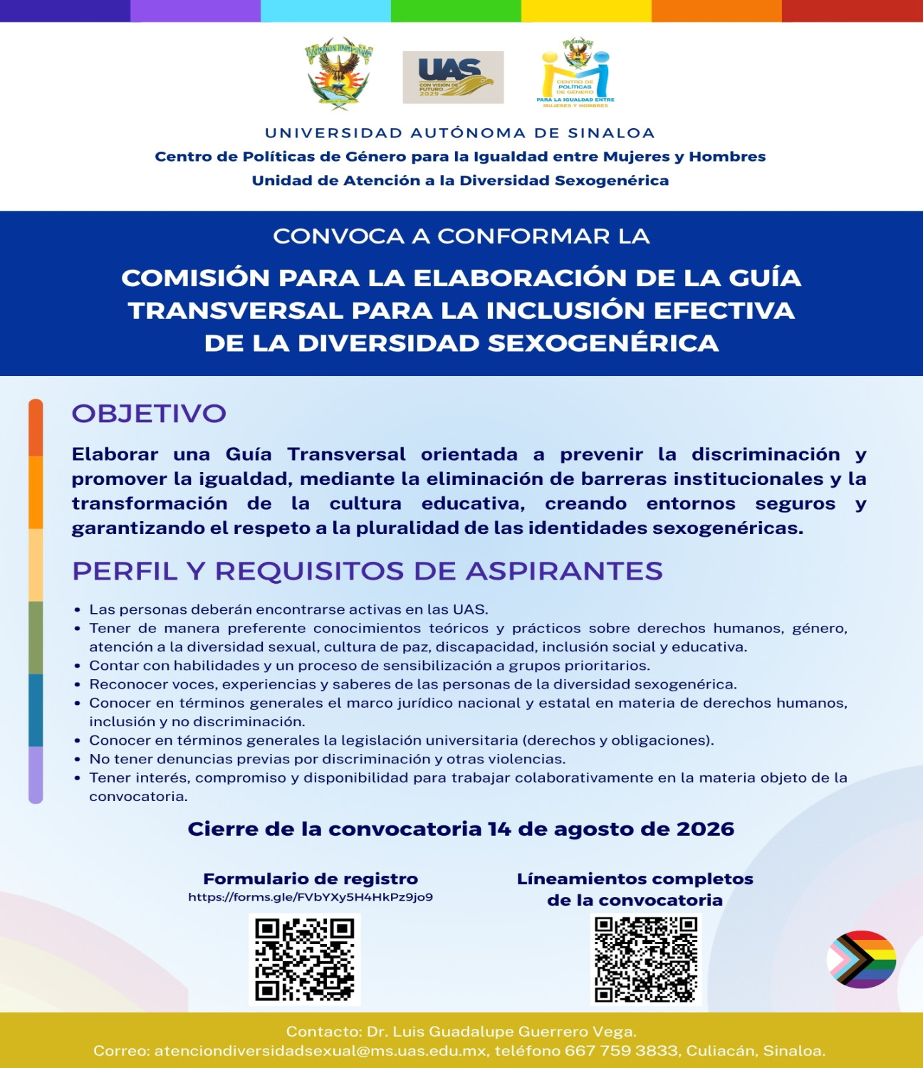 CONVOCATORIA PARA CONFORMAR LA COMISIÓN PARA LA ELABORACIÓN DE LA GUÍA TRANSVERSAL PARA LA INCLUSIÓN EFECTIVA DE LA DIVERSIDAD SEXOGENÉRICA EN LA UAS Universidad Autónoma de Sinaloa